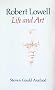 Robert Lowell: Life and Art