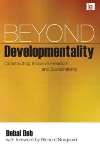 Beyond Developmentality: Constructing Inclusive Freedom and Sustainability