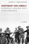 Kontinent der Gewalt: Europas langer...