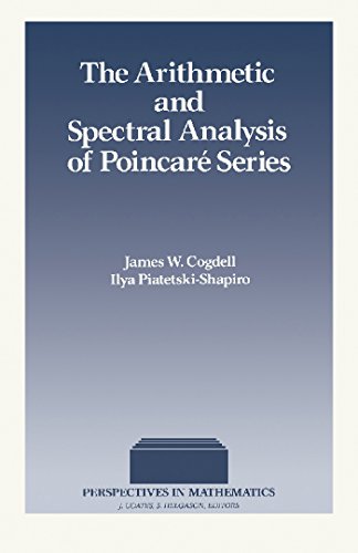The Arithmetic and Spectral Analysis of Poincaré Series (Perspectives in Mathematics)