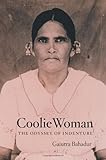 Coolie Woman: The Odyssey of Indenture