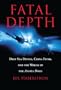 Fatal Depth: Deep Sea Diving, China Fever, and the Wreck of the Andrea Doria