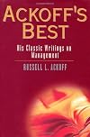 Ackoff's Best: His Classic Writings on Management