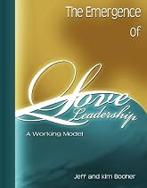 The Emergence of Love Leadership: A Working Model by Kim Booher
