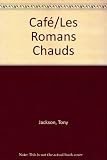 The café ; les romans chauds