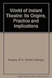 The world of Instant Theatre : its origins, practice and implications