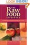 The Raw Food Lifestyle: The Philosophy and Nutrition Behind Raw and Live Foods