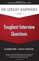 101 Great Answers to the Toughest Interview Questions