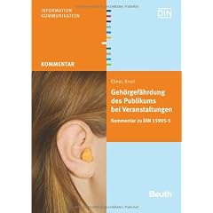 Geh�rgef�hrdung des Publikums bei Veranstaltungen: Kommentar zu DIN 15905-5