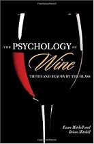 The Psychology of Wine: Truth and Beauty by the Glass