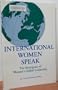 International Women Speak: The Emergence of Women's Global Leadership (Women Speak Series No. 3)