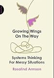Growing wings on the way : systems thinking for messy situations