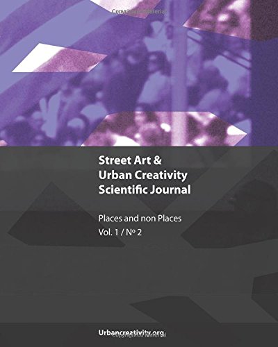 Street Art & Urban Creativity Journal: Places and non Places (SAUC) (Volume 1)