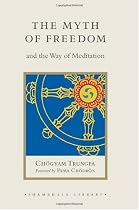 The Myth of Freedom and the Way of Meditation (Shambhala Pocket Classics)