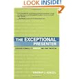 The Exceptional Presenter: A Proven Formula to Open Up and Own the Room by Timothy J. Koegel
