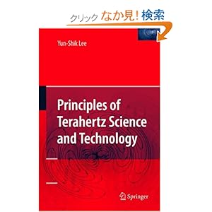 【クリックでお店のこの商品のページへ】Principles of Terahertz Science and Technology: Yun-Shik Lee: 洋書