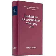Handbuch zur K�rperschaftsteuerveranlagung 2011: Rechtsstand: 1. Januar 2012