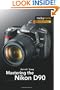Mastering the Nikon D90