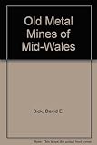 The old metal mines of mid-Wales