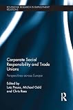 Corporate social responsibility and trade unions : perspectives from Europe