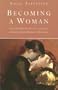 Becoming A Woman: And Other Essays in 19th and 20th Century Feminist History