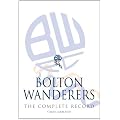 Bolton Wanderers: The Complete Record