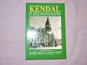 Kendal in Old Photographs (Britain in Old Photographs)