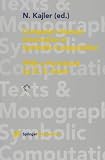Computer-Human Interaction in Symbolic Computation (Texts & Monographs in Symbolic Computation)