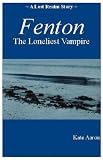 Fenton: the Loneliest Vampire (Lost Realm)