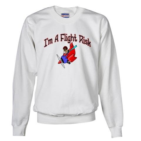 Flight Risk Humor Sweatshirt by CafePress
