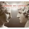 L'Univers Des Castrats : La Voix Des Anges