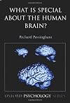 What is Special About the Human Brain? (Oxford Psychology)
