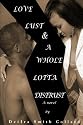 Love Lust and A Whole Lotta Distrust