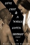 Love Lust and A Whole Lotta Distrust