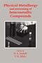 Physical Metallurgy and Processing Of Intermetallic Compounds