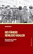 Des F�hrers heimliche Vasallen. Die Putschisten des Juli 1934 im K�rntner Lavanttal: Die Putschisten des Juli 1943 im K�rntner Lavanttal