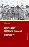 Des F�hrers heimliche Vasallen. Die Putschisten des Juli 1934 im K�rntner Lavanttal: Die Putschisten des Juli 1943 im K�rntner Lavanttal - Christian Kl�sch
