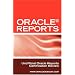 Oracle Reports Interview Questions, Answers, and Explanations: Oracle Reports Certification Review