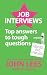 Job Interviews: Top answers to tough questions