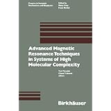 advanced magnetic resonance techniques in systems of high molecular complexity progress in inorganic biochemistry