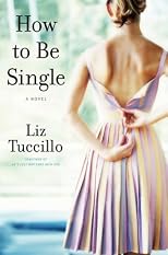 How to Be Single: A Novel
