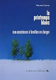 Le printemps blanc : Non assistance à familles en danger