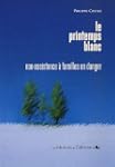 Le printemps blanc : Non assistance �...