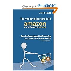 The Web Developer's Guide to Amazon E-commerce Service: Developing Web Applications Using Amazon Web Services And Php