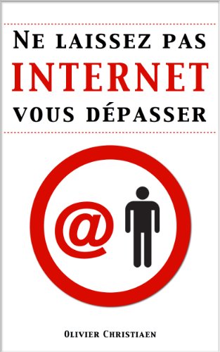 Download Ne laissez pas Internet vous dépasser ! Download Ne laissez pas Internet vous dépasser !