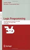 Logic Programming: 22nd International Conference, ICLP 2006, Seattle, WA, USA, August 17-20, 2006, Proceedings (Lecture Notes in Computer Science / Programming and Software Engineering)