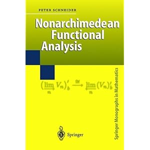 【クリックで詳細表示】Nonarchimedean Functional Analysis (Springer Monographs in Mathematics) [ペーパーバック]