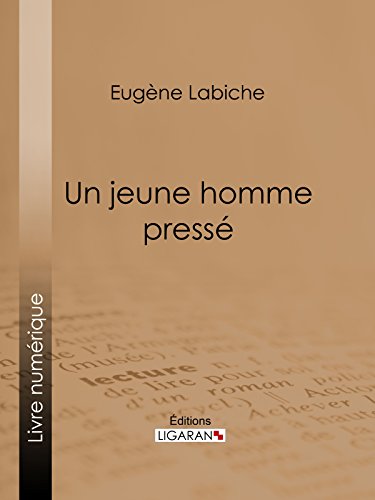 Un jeune homme pressé (French Edition)