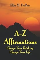 A-Z Affirmations: Change Your Thinking Change Your Life