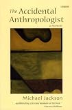 The Accidental Anthropologist: A Memoir